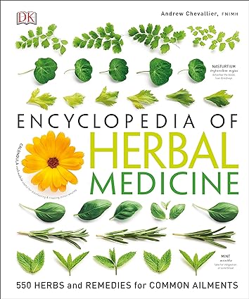 Encyclopedia of Herbal Medicine: 550 Herbs Loose Leaves and Remedies for Common Ailments
