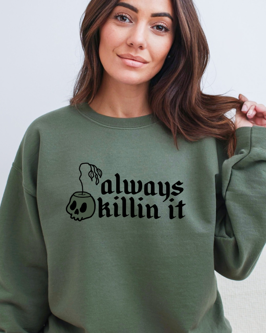 Killin it Sweatshirt