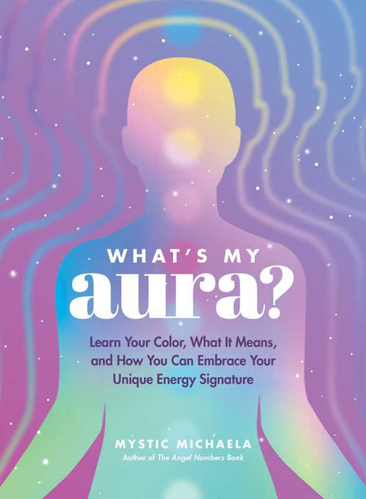 What's My Aura? by Mystic Michaela