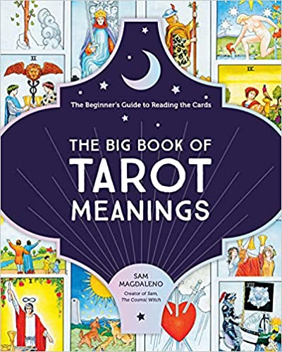 The Big Book of Tarot Meanings: The Beginner's Guide to Reading the Cards
