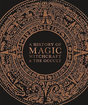 A History of Magic, Witchcraft, and the Occult